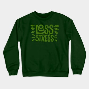 Less Stress Crewneck Sweatshirt